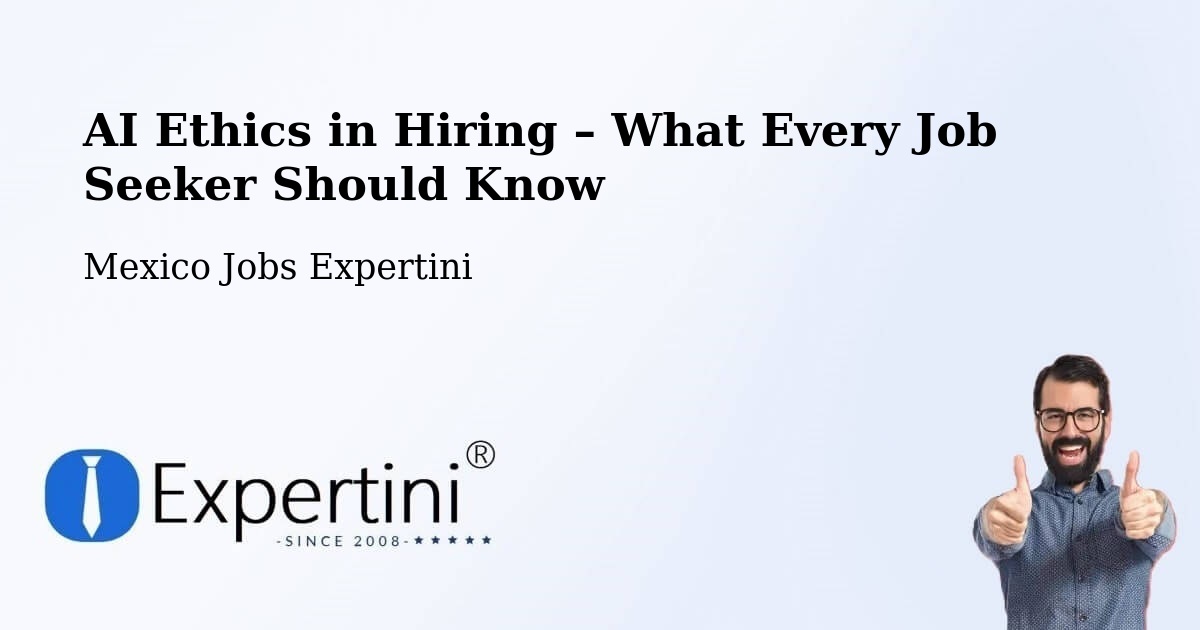 AI Ethics in Recruitment & Hiring – Mayran - Mayran, Mexico Jobs Expertini