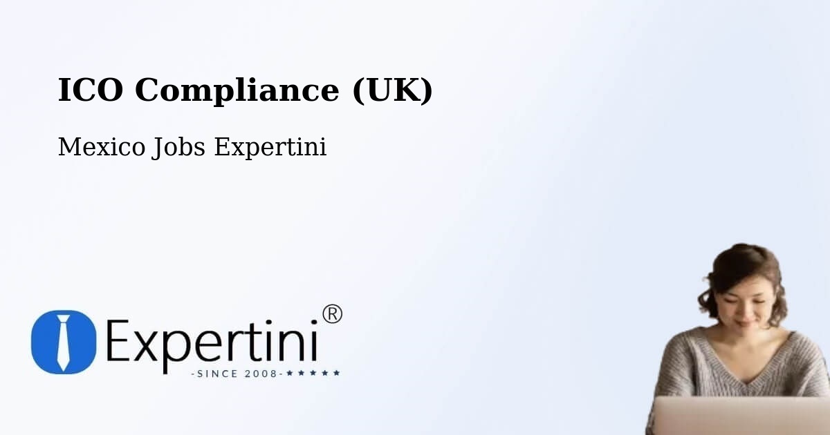 UK Data Protection & ICO Compliance – Mayran - Mexico Jobs Expertini